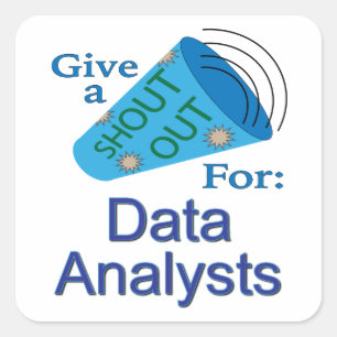 Shout Out for Data Analysts Square Sticker