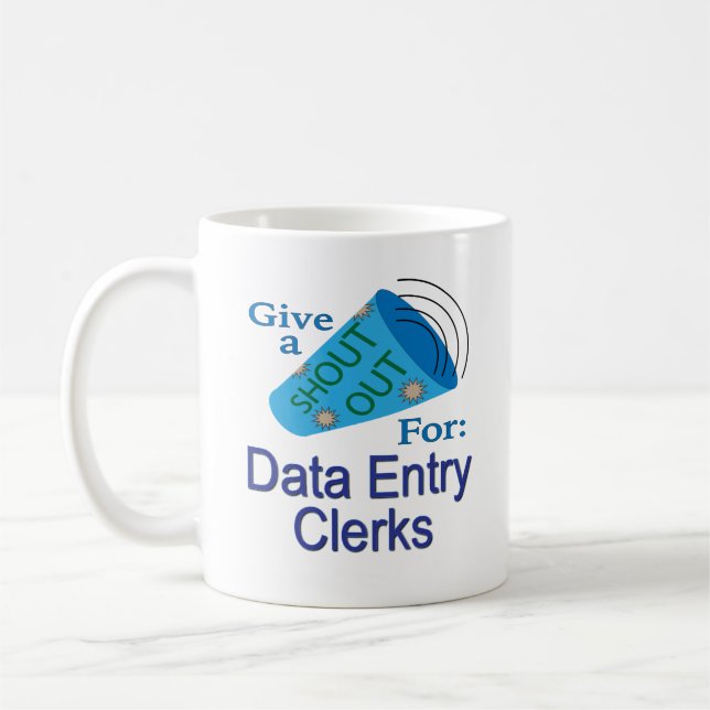 Shout Out for Data Entry Clerks Coffee Mug (Left)