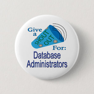 Shout Out for Database Administrators 6 Cm Round Badge