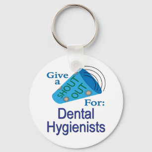 Shout Out for Dental Hygienists Key Ring