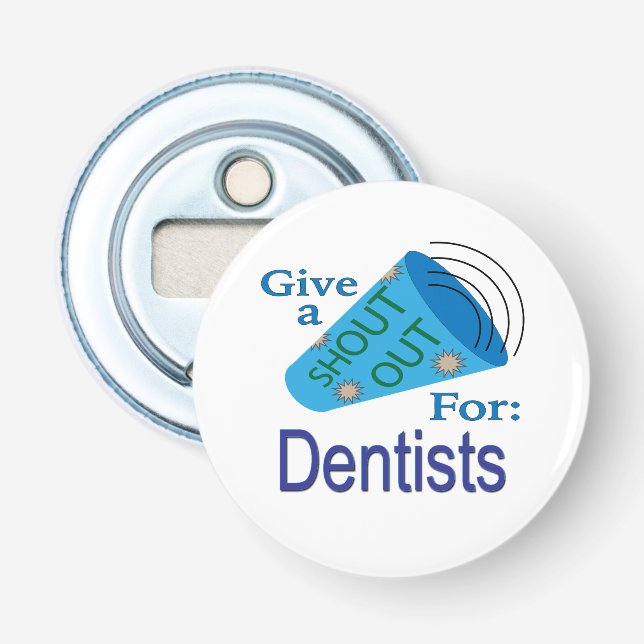 Shout Out for Dentists Bottle Opener (Front)