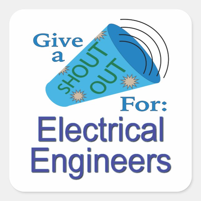 Shout Out for Electrical Engineers  Square Sticker (Front)