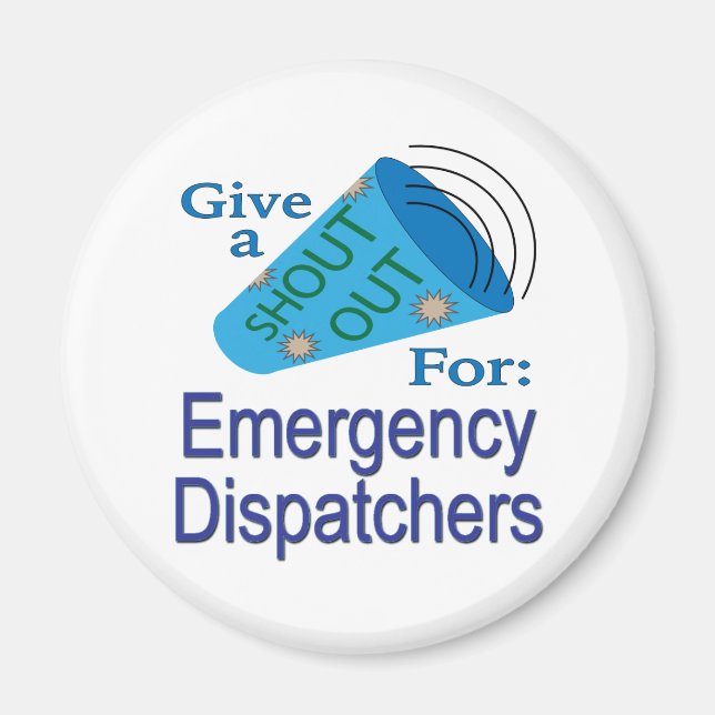 Shout Out for Emergency Dispatchers Magnet (Front)