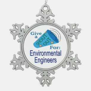 Shout Out for Environmental Engineers Snowflake Pewter Christmas Ornament