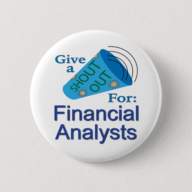 Shout Out for Financial Analysts 6 Cm Round Badge (Front)