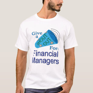 Shout Out for Financial Managers T-Shirt