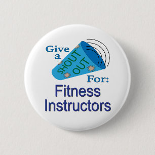Shout Out for Fitness Instructors 6 Cm Round Badge
