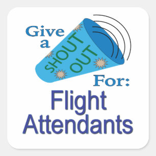 Shout Out for Flight Attendants  Square Sticker