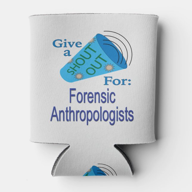 Shout Out for Forensic Anthropologists Can Cooler (Front)