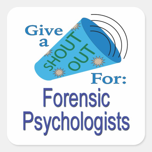 Shout Out for Forensic Psychologists Square Sticker (Front)