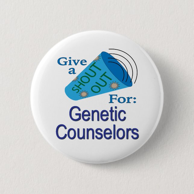 Shout Out for Genetic Counselors 6 Cm Round Badge (Front)