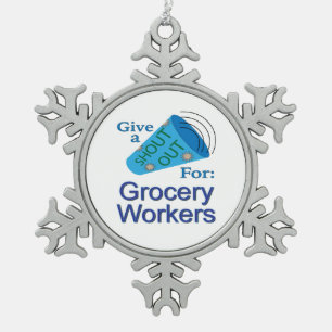 Shout Out for Grocery Workers Snowflake Pewter Christmas Ornament