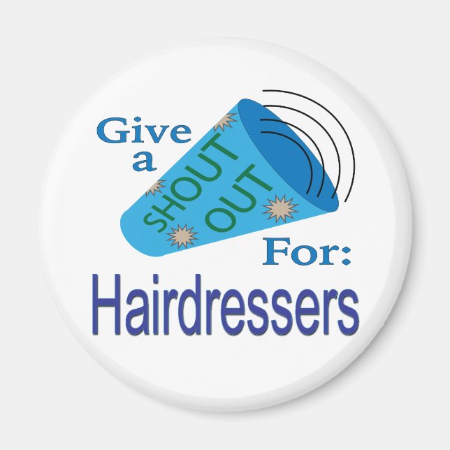 Shout Out for Hairdressers Magnet (Front)