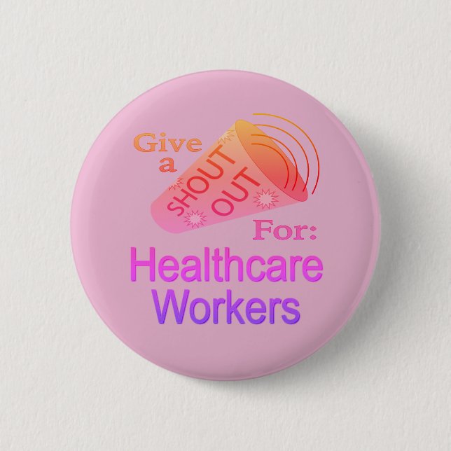Shout Out for Healthcare Workers Button (Front)