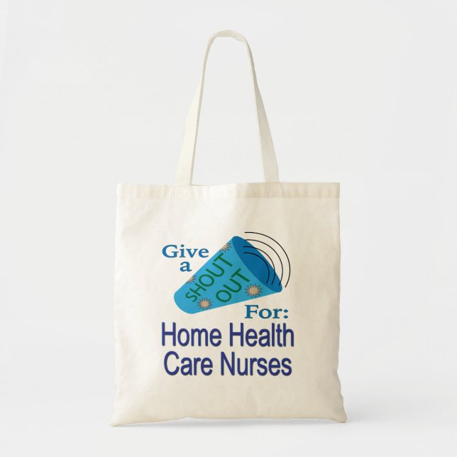 Shout Out for Home Health Care Nurses Tote Bag (Front)