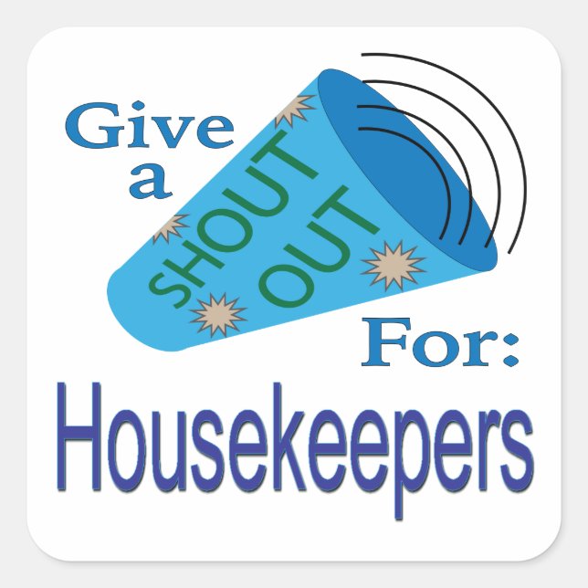 Shout Out for Housekeepers  Square Sticker (Front)