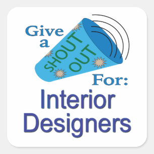 Shout Out for Interior Designers Square Sticker