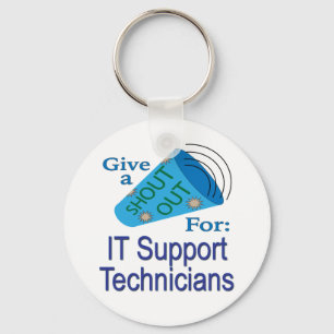 Shout Out for IT Support Technicians Key Ring