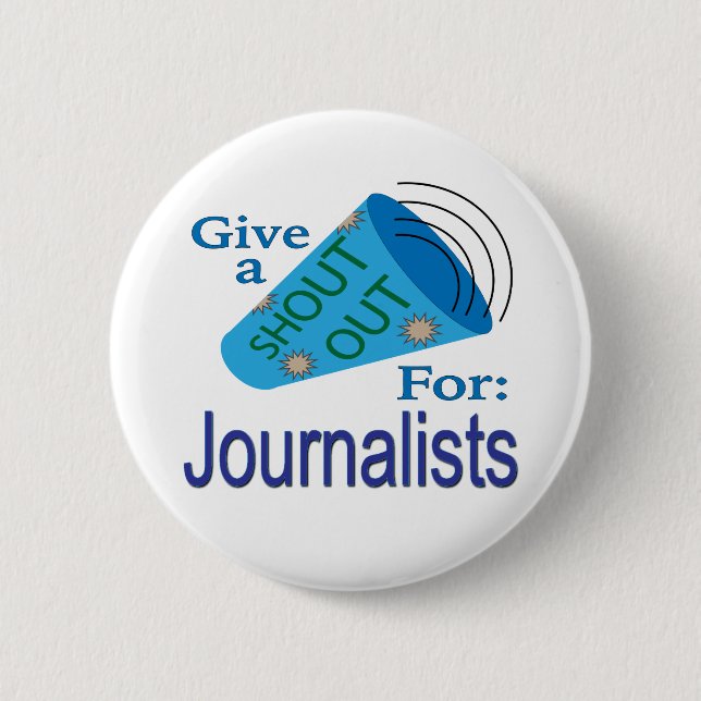 Shout Out for Journalists 6 Cm Round Badge (Front)