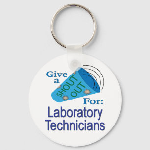 Shout Out for Laboratory Technicians Key Ring