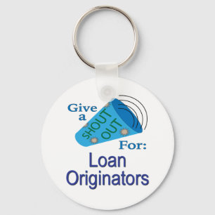 Shout Out for Loan Originators Key Ring