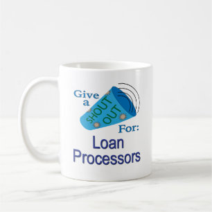 Shout Out for Loan Processors Coffee Mug