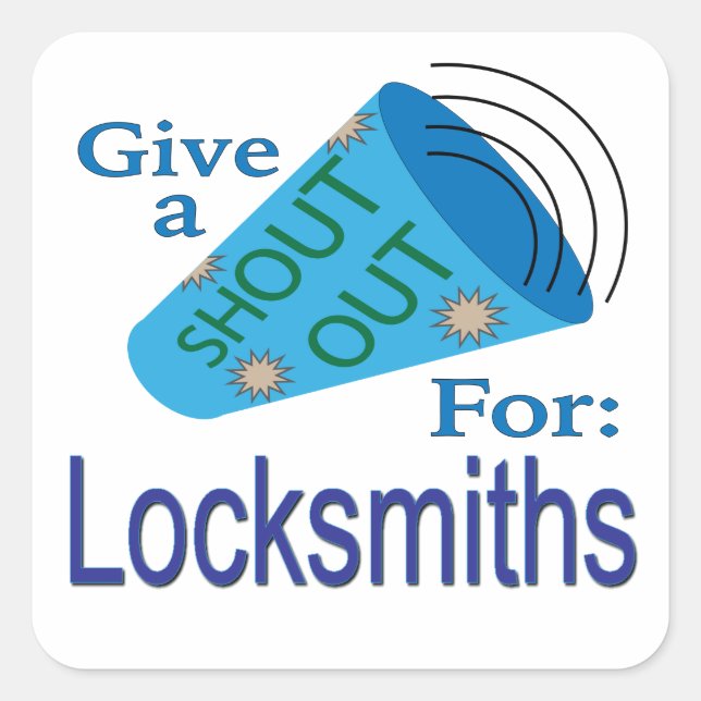 Shout Out for Locksmiths  Square Sticker (Front)