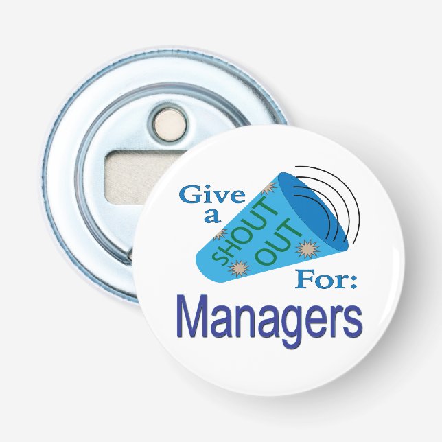 Shout Out for Managers Bottle Opener (Front)