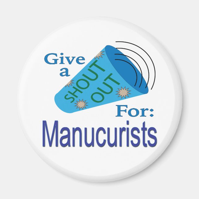 Shout Out for Manicurists Magnet (Front)