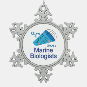 Shout Out for Marine Biologists Snowflake Pewter Christmas Ornament