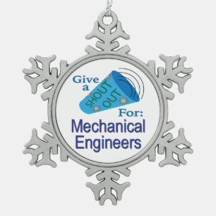 Shout Out for Mechanical Engineers Snowflake Pewter Christmas Ornament