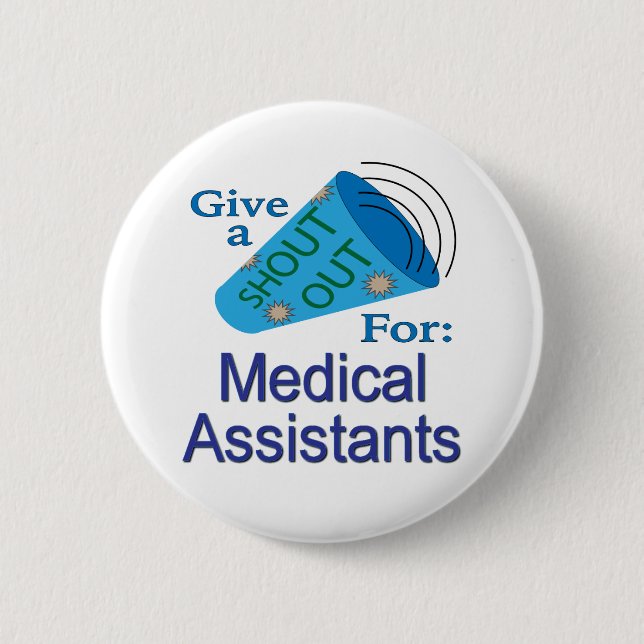 Shout Out for Medical Assistants 6 Cm Round Badge (Front)