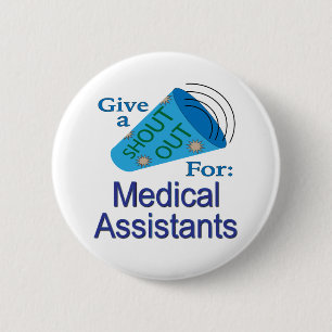 Shout Out for Medical Assistants 6 Cm Round Badge