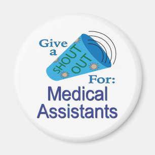 Shout Out for Medical Assistants Magnet