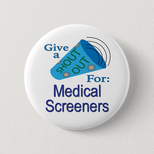 Shout Out for Medical Screeners 6 Cm Round Badge (Front)