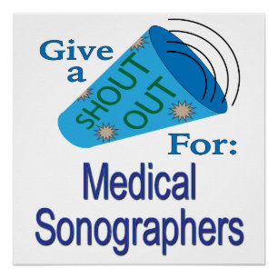 Shout Out for Medical Sonographers Poster