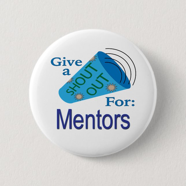 Shout Out for Mentors 6 Cm Round Badge (Front)