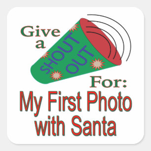 Shout Out for My 1st Photo With Santa Square Sticker