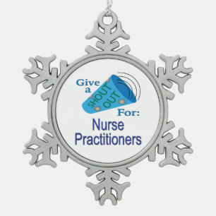 Shout Out for Nurse Practitioners Snowflake Pewter Christmas Ornament