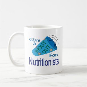 Shout Out for Nutritionists Coffee Mug