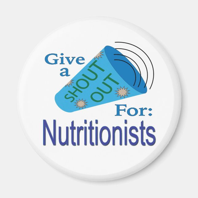 Shout Out for Nutritionists Magnet (Front)
