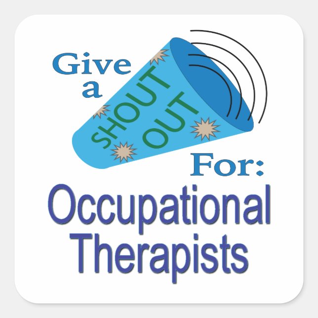 Shout Out for Occupational Therapists Square Sticker (Front)