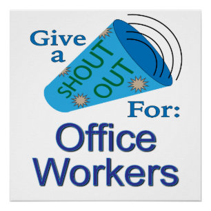 Shout Out for Office Workers Poster
