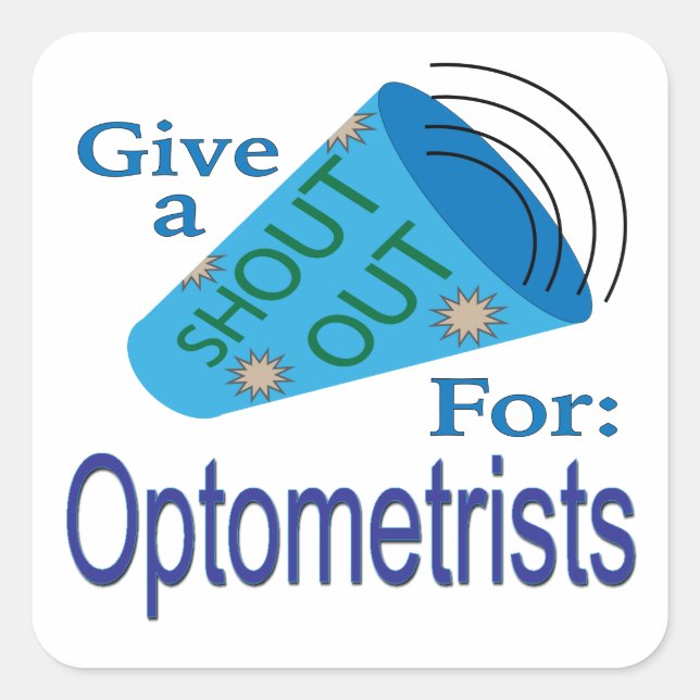 Shout Out for Optometrists Square Sticker (Front)