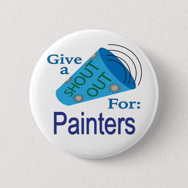 Shout Out for Painters 6 Cm Round Badge (Front)