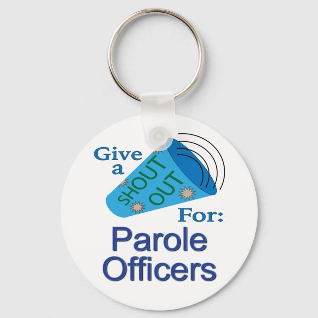 Shout Out for Parole Officers Key Ring (Front)