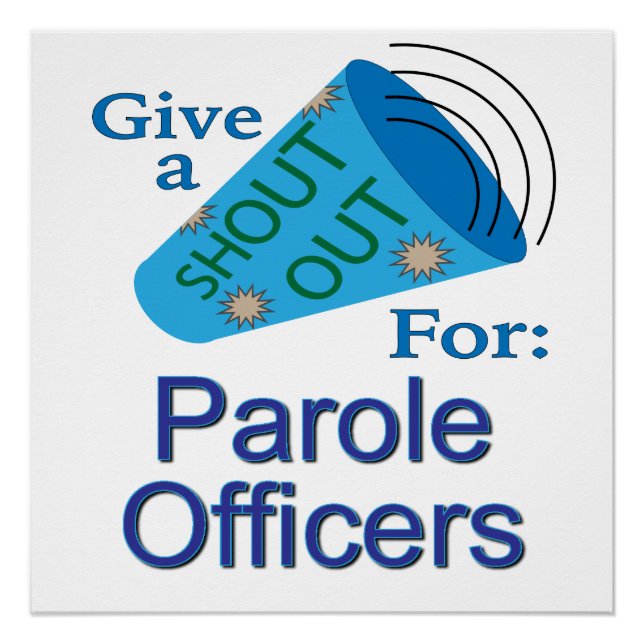 Shout Out for Parole Officers Poster (Front)