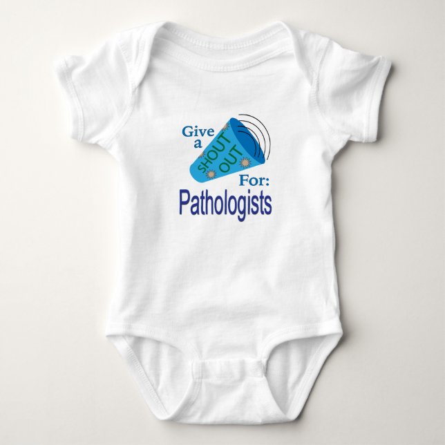 Shout Out for Pathologists Baby Bodysuit (Front)