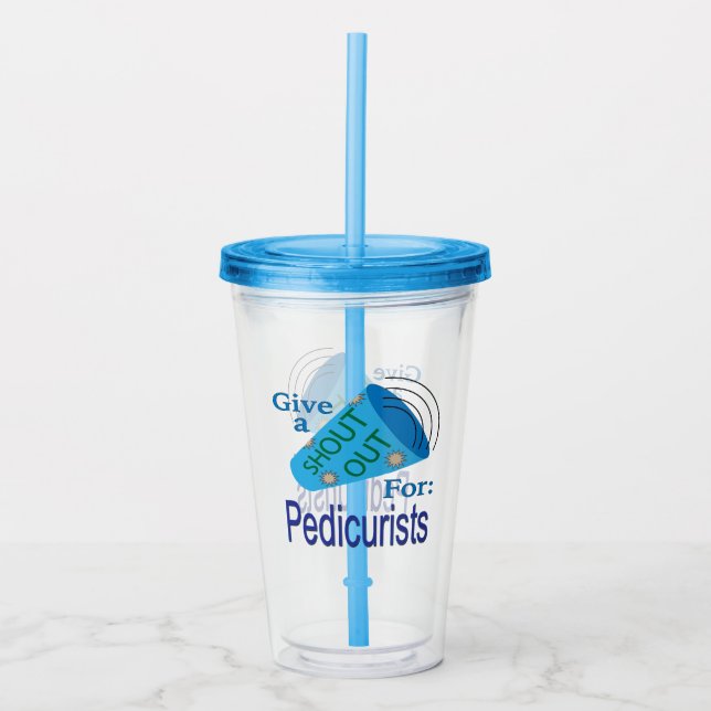 Shout Out for Pedicurists Acrylic Tumbler (Front)