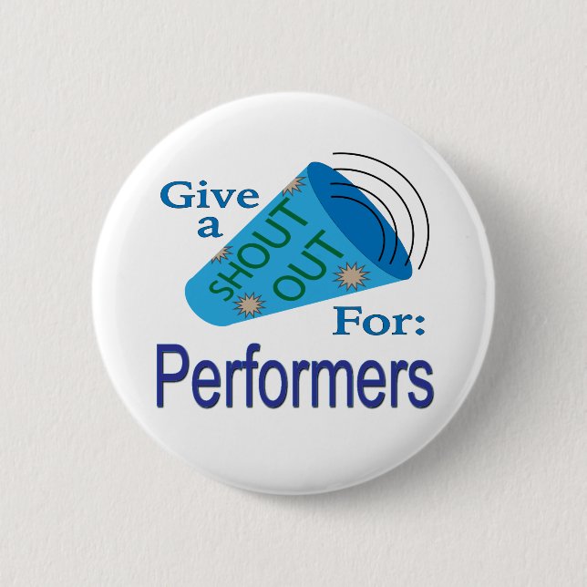 Shout Out for Performers  6 Cm Round Badge (Front)
